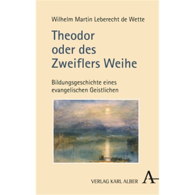 预订【德语】Theodor oder des Zweiflers Weihe:Bildungsgeschichte eines evangelischen Geistli