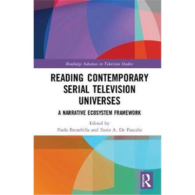 按需印刷不退不换Reading Contemporary Serial Television Universes:A Narrative Ecosystem Framework[9781138071391]
