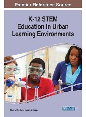 按需印刷不退不换K-12 STEM Education in Urban Learning Environments[9781522578147]