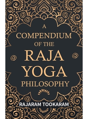 按需印刷A Compendium of the Raja Yoga Philosophy[9781443709941]