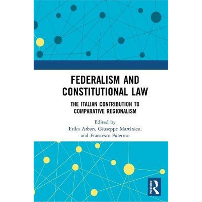 按需印刷Federalism and Constitutional Law:The Italian Contribution to Comparative Regionalism[9780367611736]