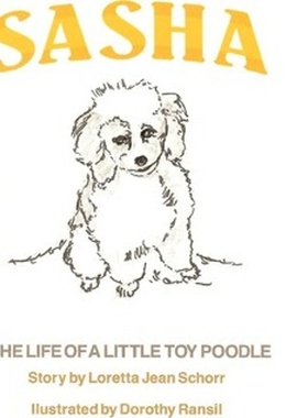 按需印刷Sasha:The Life of a Little Toy Poodle[9781449001421]