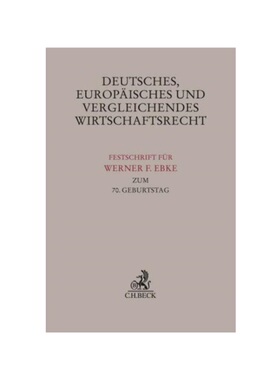 预订【德语】Deutsches, Europ?isches und Vergleichendes Wirtschaftsrecht:Festschrift für Werner F. Ebke zum 70. Geburtst