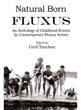 按需印刷Natural Born Fluxus - Childhood Event Scores by Fluxus Artists[9780578003337]