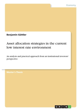 按需印刷不退不换Asset allocation strategies in the current low interest rate environment[9783668251120]