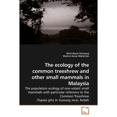 按需印刷The ecology of the common treeshrew and             other small mammals in Malaysia[9783639236071]