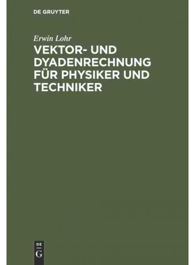 按需印刷不退不换德语Vektor- und Dyadenrechnung für Physiker und Techniker:[9783111306056]