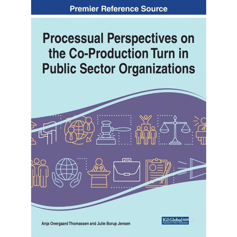 按需印刷不退不换Processual Perspectives on the Co-Production Turn in Public Sector Organizations[9781799849759]