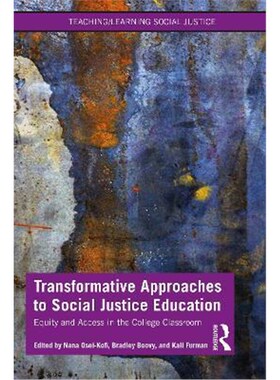 按需印刷不退不换Transformative Approaches to Social Justice Education:Equity and Access in the College Classroom[9780367