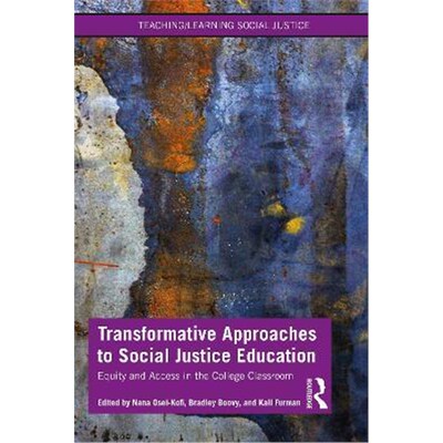 按需印刷不退不换Transformative Approaches to Social Justice Education:Equity and Access in the College Classroom[9780367