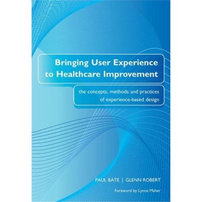 预订Bringing User Experience to Healthcare Improvement:The Concepts, Methods and Pra[9781846191763]