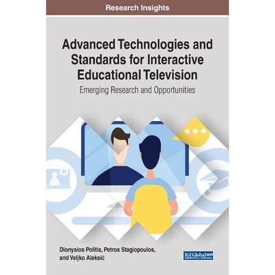 按需印刷不退不换Advanced Technologies and Standards for Interactive Educational Television[9781799802532]
