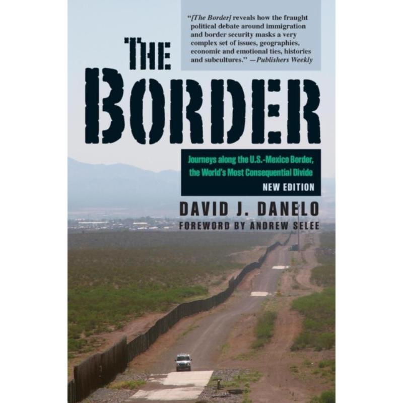 预订Border:Journeys Along the U.S.-Mexico Border, the World's Most Consequential Divide