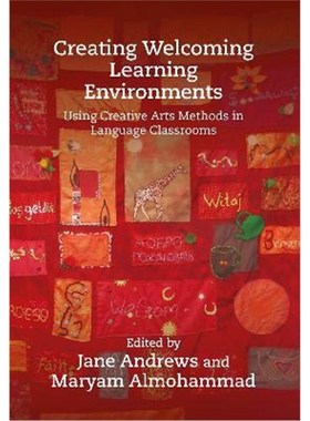 预订Creating Welcoming Learning Environments:Using Creative Arts Methods in Language Classrooms