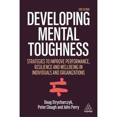 预订Developing Mental Toughness:Strategies to Improve Performance, Resilience and Wellbeing in Individuals and Organizat