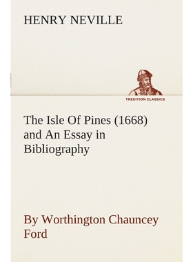 按需印刷The Isle Of Pines (1668) and An Essay in Bibliography by Worthington Chauncey Ford[9783849505561]