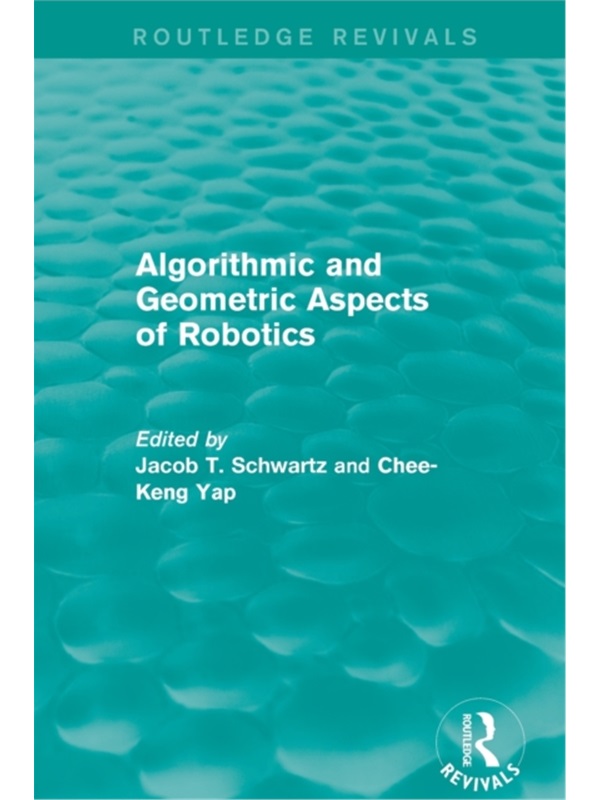 按需印刷TF Algorithmic and Geometric Aspects of Robotics (Routledge Revivals)