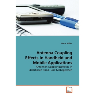 Mobile Coupling Effects 按需印刷Antenna Applications and Handheld 9783639156089