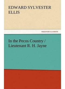 按需印刷不退不换In the Pecos Country / Lieutenant R. H. Jayne[9783842459953]