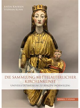 预订不退不换德语 Die Sammlung mittelalterlicher Kirchenkunst:Universitätsmuseum zu Bergen (Norwegen)