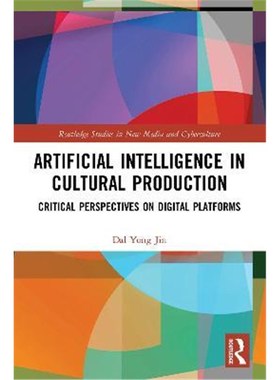 按需印刷Artificial Intelligence in Cultural Production:Critical Perspectives on Digital Platforms[9780367758455]
