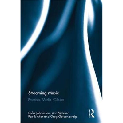 按需印刷不退不换Streaming Music:Practices, Media, Cultures[9781138633131]