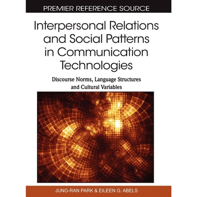按需印刷不退不换Interpersonal Relations and Social Patterns in Communication Technologies[9781615208272]