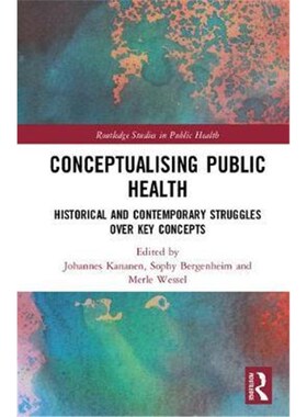 按需印刷Conceptualising Public Health:Historical and Contemporary Struggles over Key Concepts[9781138036833]