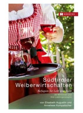 预订【德语】 Südtiroler Weiberwirtschaften:Refugien für Leib und Seele. 30 Wirtinnen u