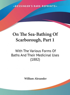 按需印刷On The Sea-Bathing Of Scarborough, Part 1[9781437053180]