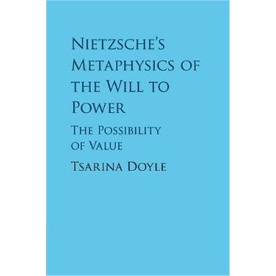 按需印刷Nietzsche's Metaphysics of the Will to Power:The Possibility of Value[9781108404860]