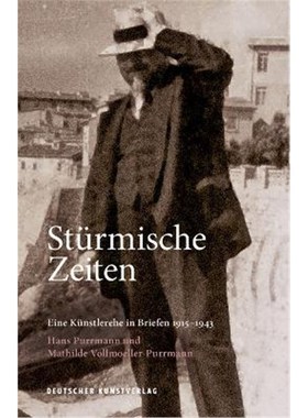 预订【德语】 Stürmische Zeiten - Eine Künstlerehe in Briefen 1915-1943:Hans Purrmann und Mathilde Vollmoeller-Purrmann