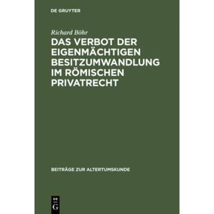 按需印刷DEG Das Verbot der eigenm?chtigen Besitzumwandlung im r?mischen Privatrecht[9783598777172]