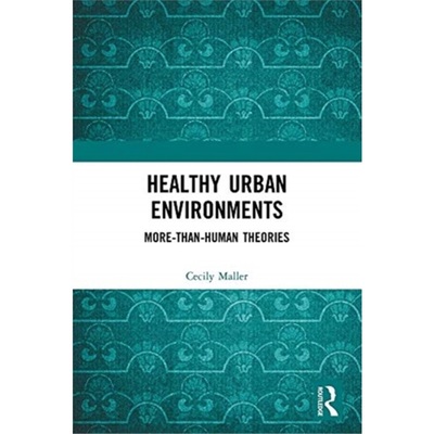 预订Healthy Urban Environments:More-than-Human Theories[9780367459031]