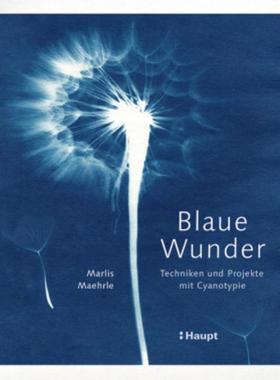 预订【德语】 Blaue Wunder - Techniken und Projekte mit Cyanotypie: