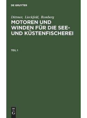 预订【德语】 Dittmer; Lieckfeld; Romberg: Motoren und Winden für die See- und Küstenfischerei. T