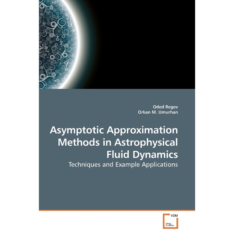按需印刷不退不换Asymptotic Approximation Methods in Astrophysical Fluid Dynamics[9783639260250]