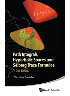 按需印刷不退不换PATH INTEGRALS, HYPERBOLIC SPACES AND SELBERG TRACE FORMULAE (2ND EDITION)[9789814460071]