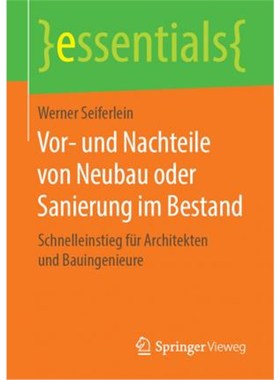 预订【德语】 Vor- und Nachteile von Neubau oder Sanierung im Bestand:Schnelleinstieg für Architekten und Bauingenieure