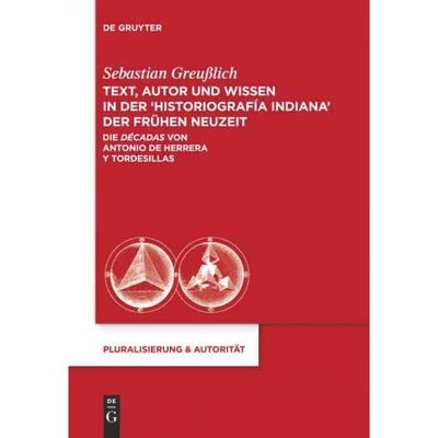 按需印刷不退不换DEG Text, Autor und Wissen in der  historiografía indiana  der Frühen Neuzeit[9783110289121]
