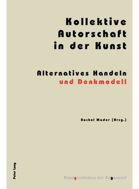 预订不退不换Kollektive Autorschaft in der Kunst; Alternatives Handeln und Denkmodell