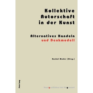 预订不退不换Kollektive Autorschaft in der Kunst; Alternatives Handeln und Denkmodell