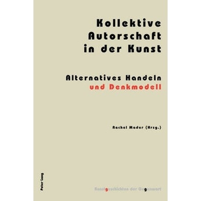 预订Kollektive Autorschaft in der Kunst; Alternatives Handeln und Denkmodell