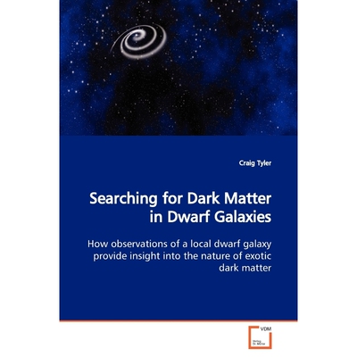 按需印刷不退不换Searching for Dark Matter in Dwarf Galaxies[9783639169874]