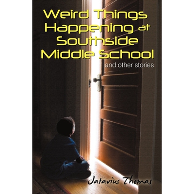 按需印刷Weird Things Happening at Southside Middle School[9781450240499]