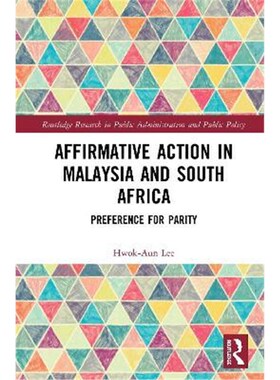 按需印刷不退不换Affirmative Action in Malaysia and South Africa:Preference for Parity[9781138080072]