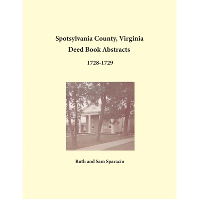 按需印刷不退不换Spotsylvania County, Virginia Deed Book Abstracts 1728-1729[9781680343175]