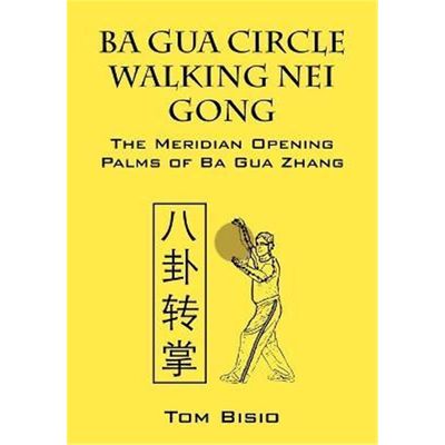 按需印刷Ba Gua Circle Walking Nei Gong:The Meridian Opening Palms of Ba Gua Zhang[9781432796891]