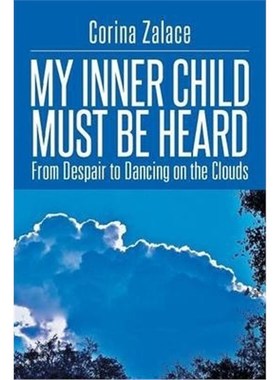 按需印刷My Inner Child Must Be Heard:From Despair to Dancing on the Clouds[9781499039306]