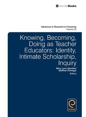 按需印刷不退不换Knowing, Becoming, Doing as Teacher Educators[9781784411404]